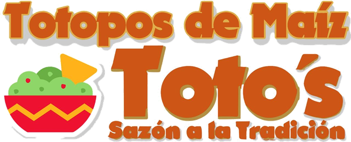 Totopos de Maíz Toto’s, Sazón a la Tradición